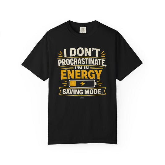 PROSCASTINATOR: Energy Saving Mode- I Don’t Procrastinate Graphic Tee