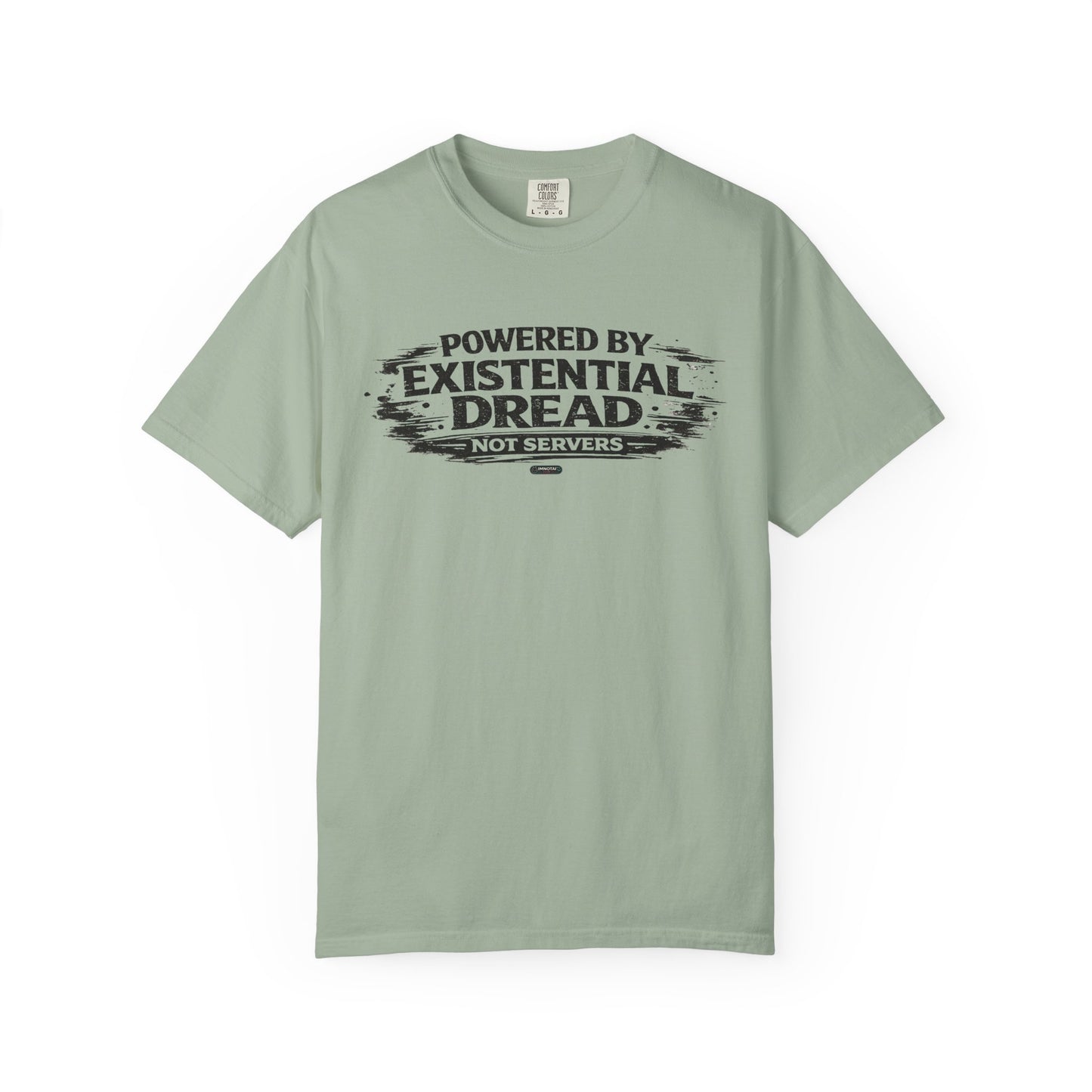 Existential Dread T-Shirt — "Powered by Existential Dread, Not Servers" T-Shirts
