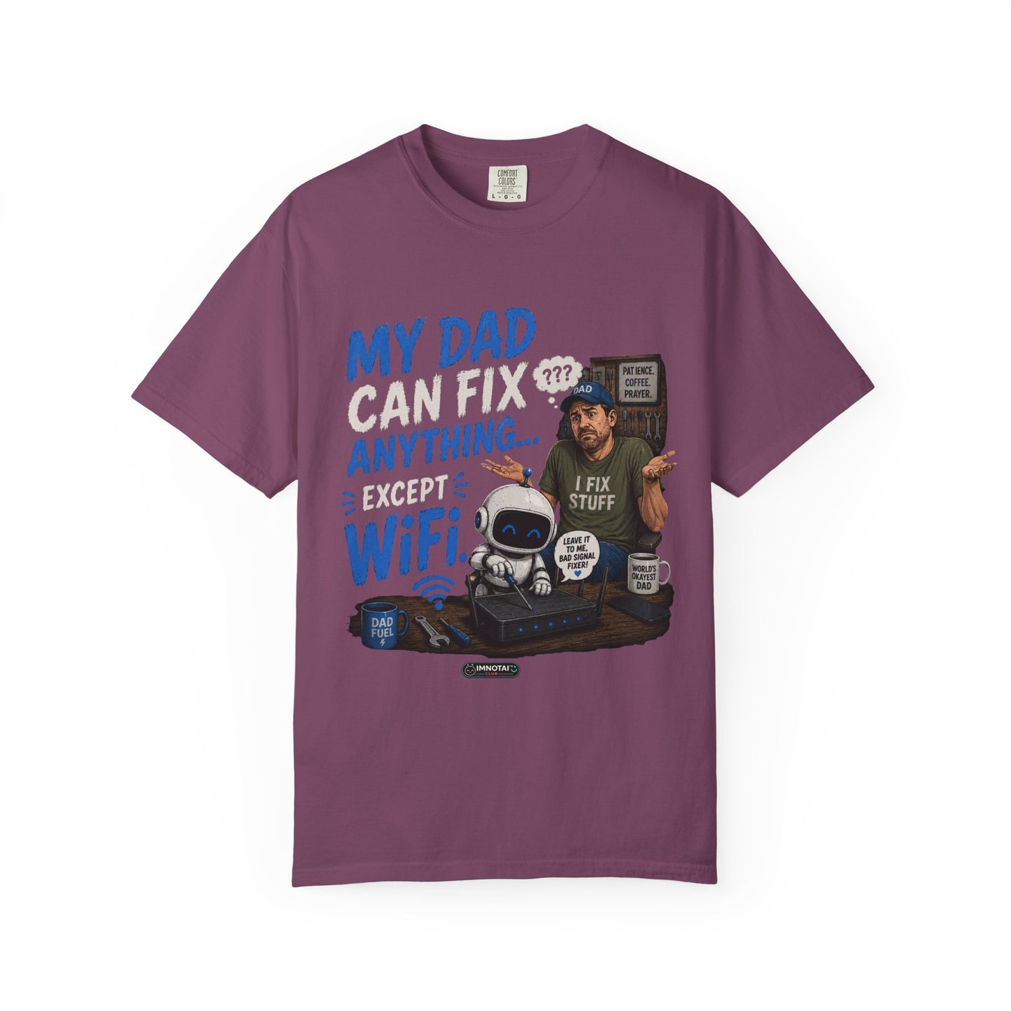 My Dad Can Fix Anything Except WiFi T-Shirt
