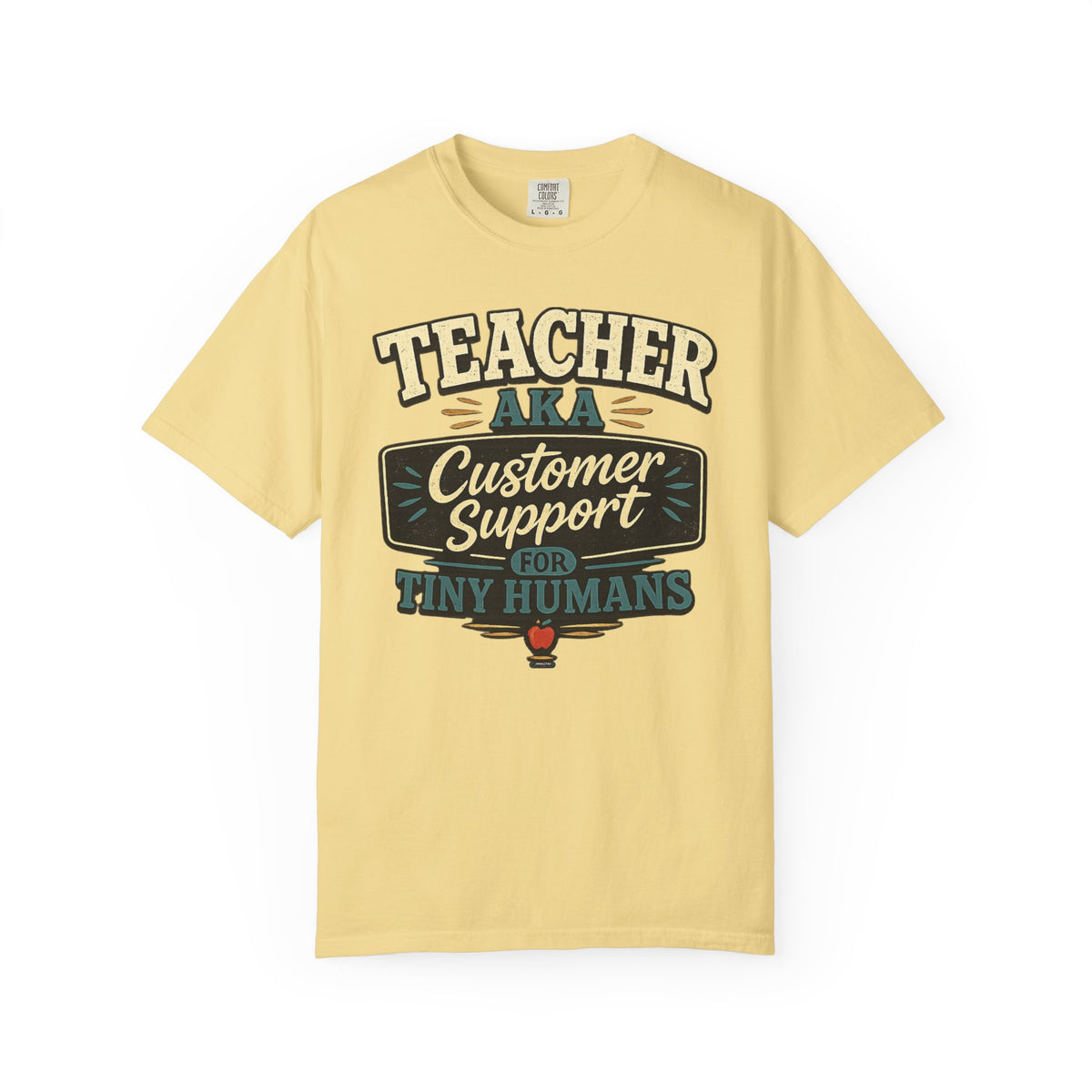 TEACHER AKA Customer Support T-Shirt