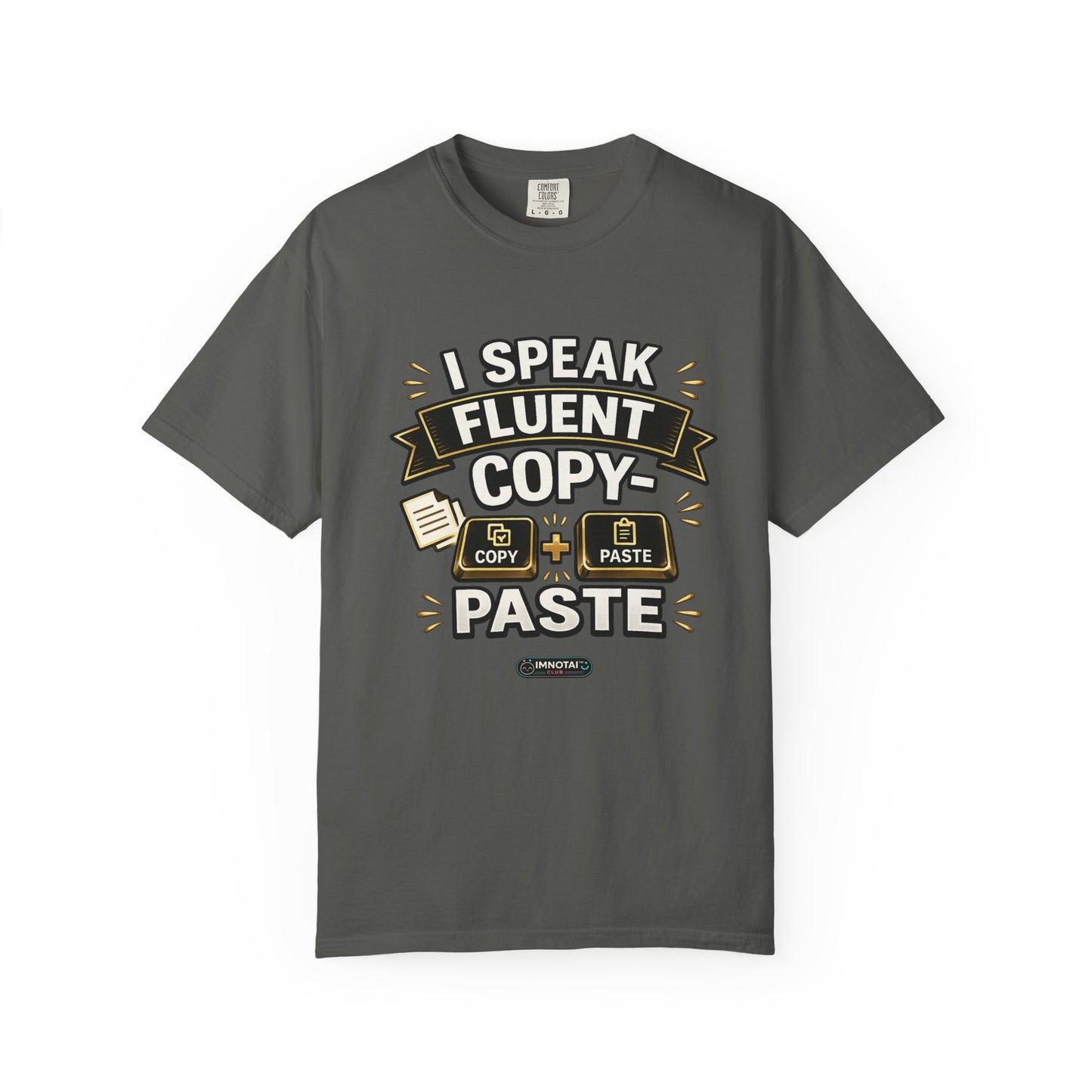 I Speak Fluent Copy‑Paste T-Shirt