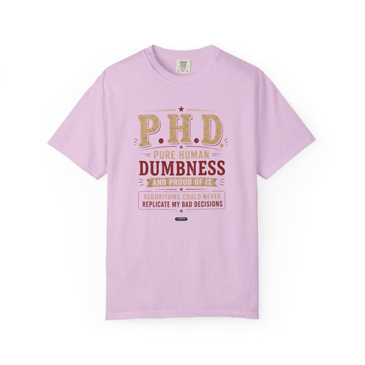 P.H.D. "Pure Human Dumbness" Graphic T-Shirt