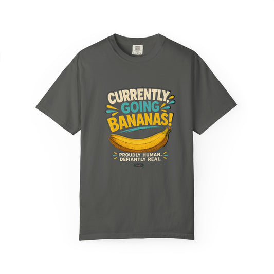 Currently Going Bananas! Graphic T-Shirt