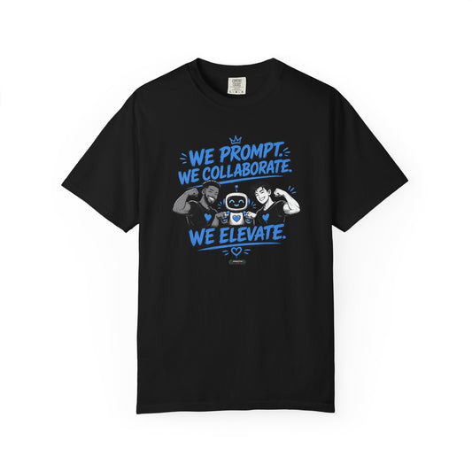 We Prompt, We Collaborate, We Elevate- AI Mens Team Building Graphic Tee