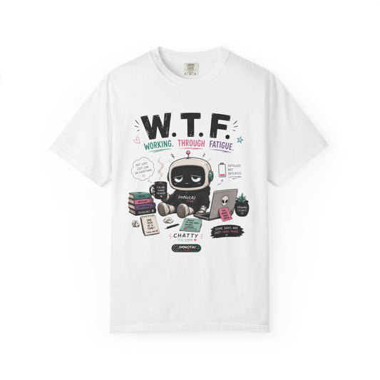 W.T.F. "Working Through Fatigue" Graphic T-Shirt