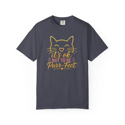 CAT: It's Ok Not To Be Purr-fect T-Shirt