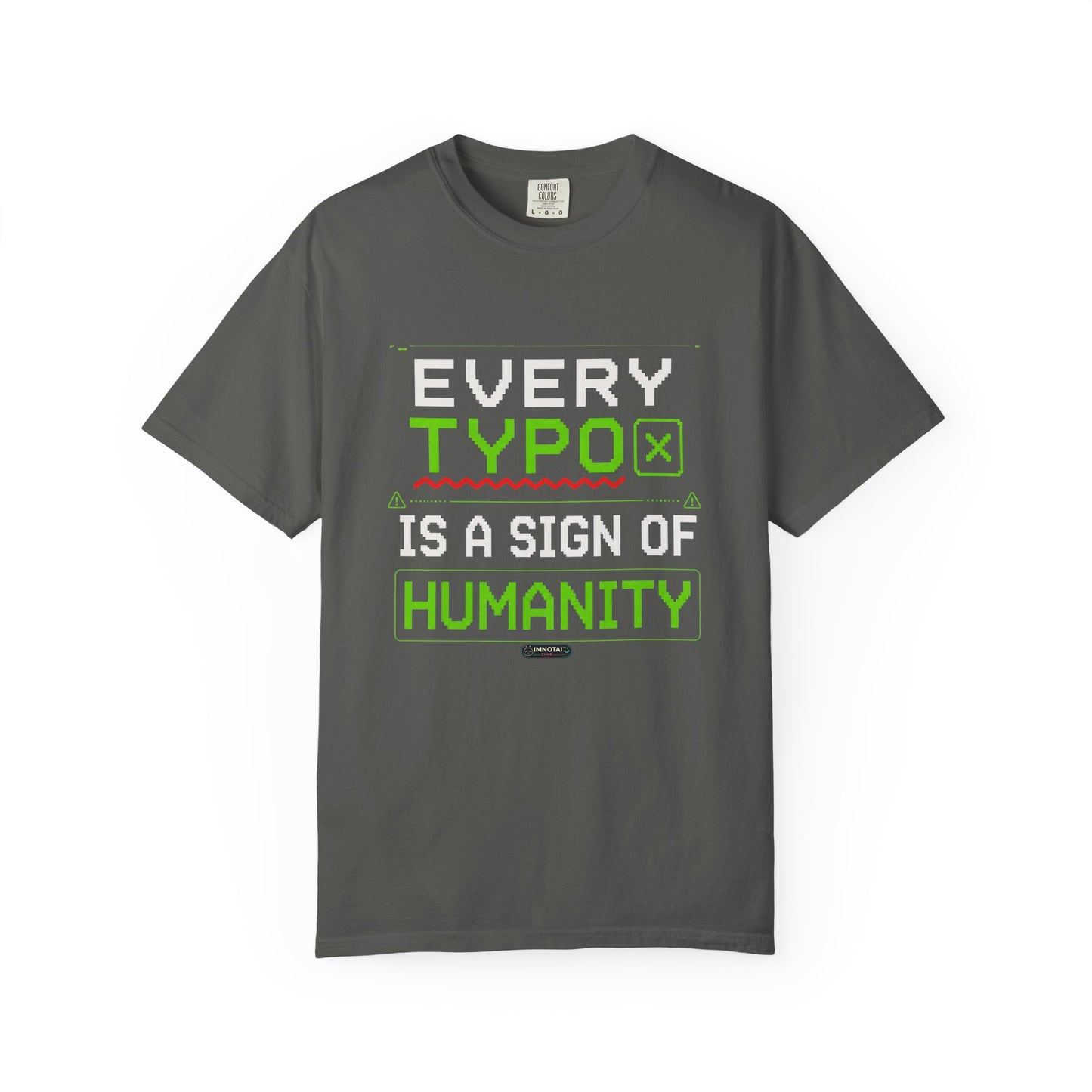 Every Typo Is A Sign Of Humanity T-Shirt