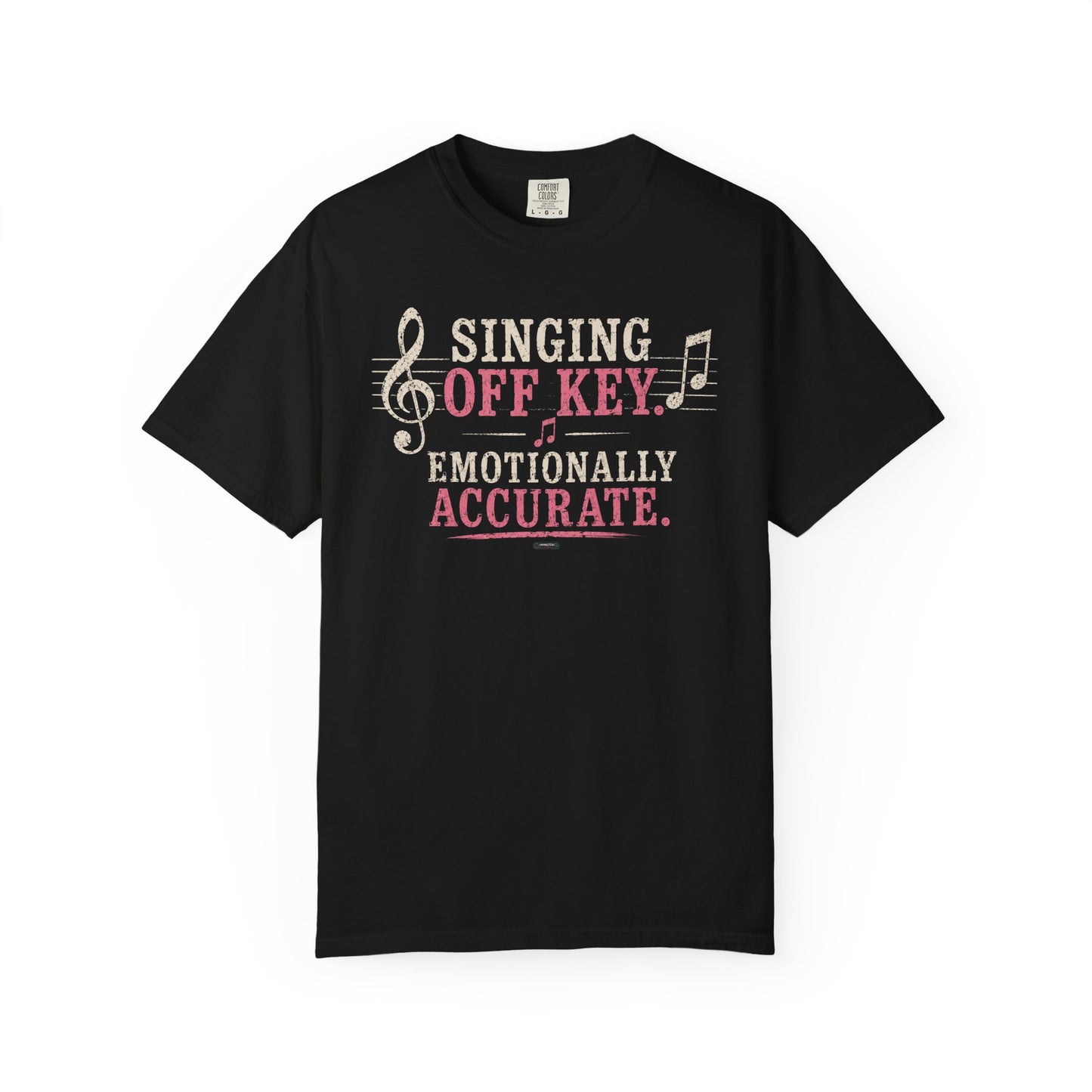 MUSIC: Singing Off Key Emotionally Accurate T-Shirt