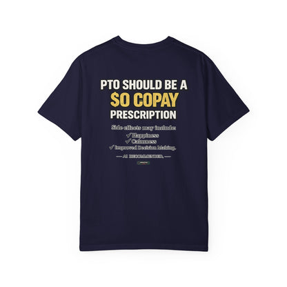 PTO Should Be a 0 Copay T-Shirt — Funny PTO & Work-Life Balance Tee