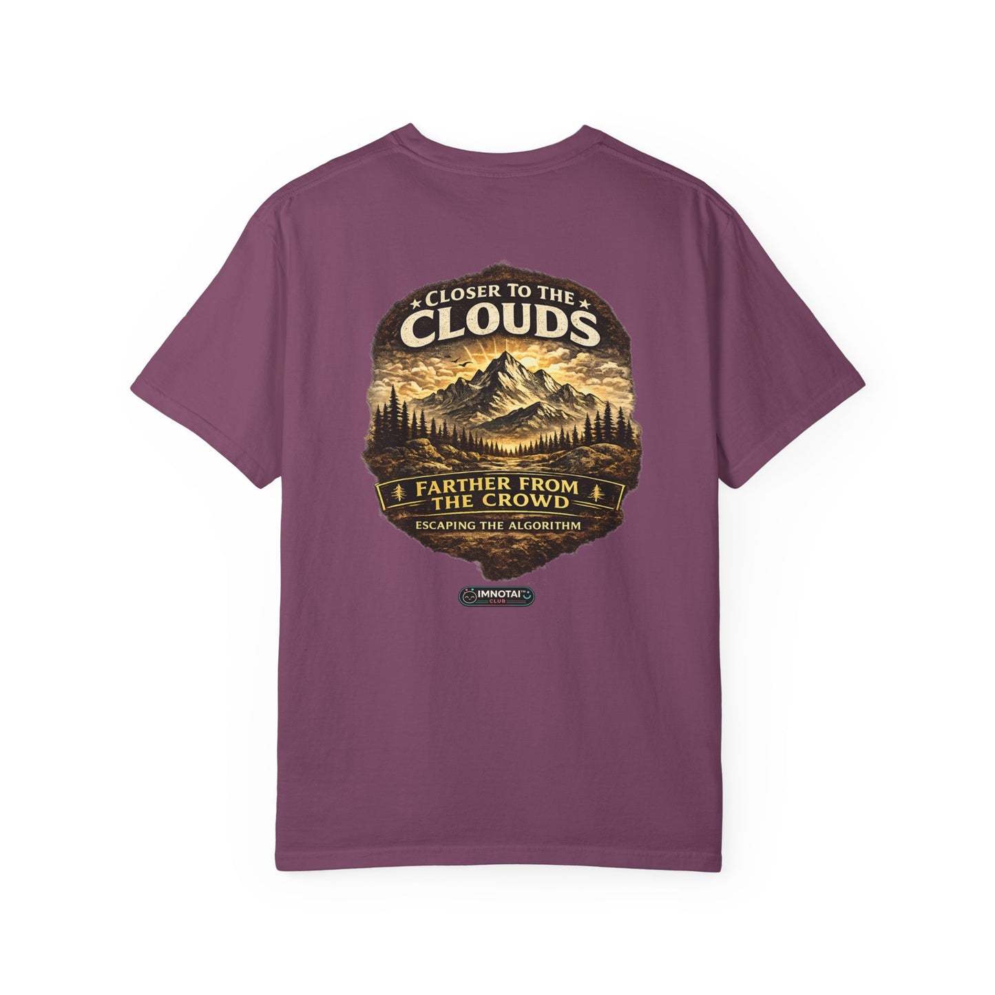 Mountain: Closer to the Clouds, Farther From The Crowd Graphic Tee