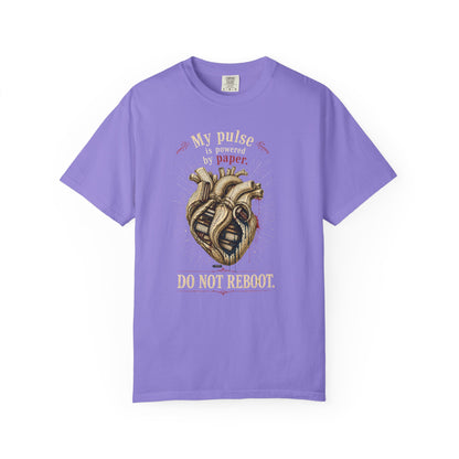 BOOKTee: My Pulse is Powered By Paper. Do Not Reboot T-Shirt