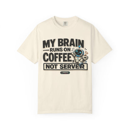 My Brain Runs on Coffee, Not Server T-Shirt