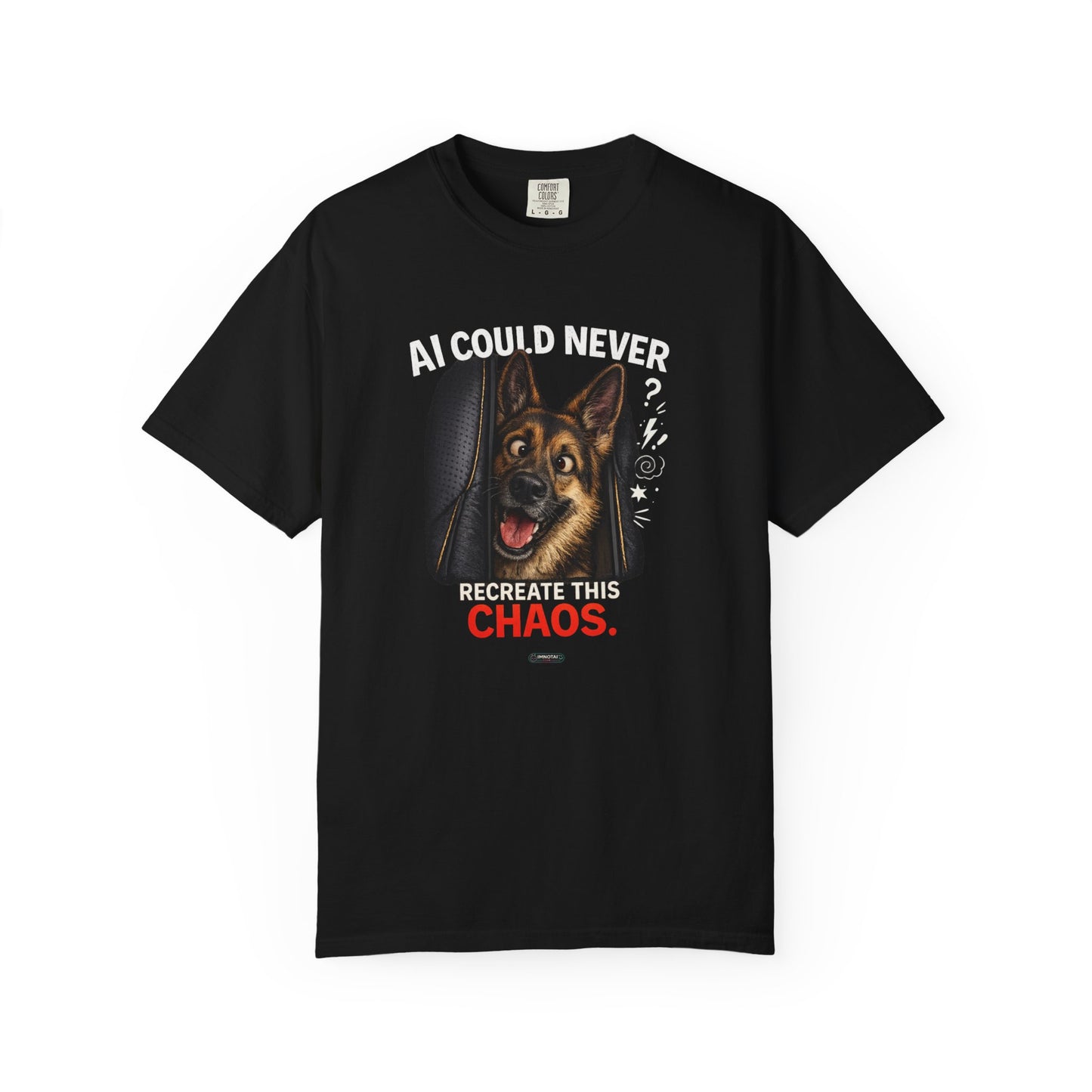 DOG German Shepherd: AI Could Never Recreate This Chaos T-Shirt