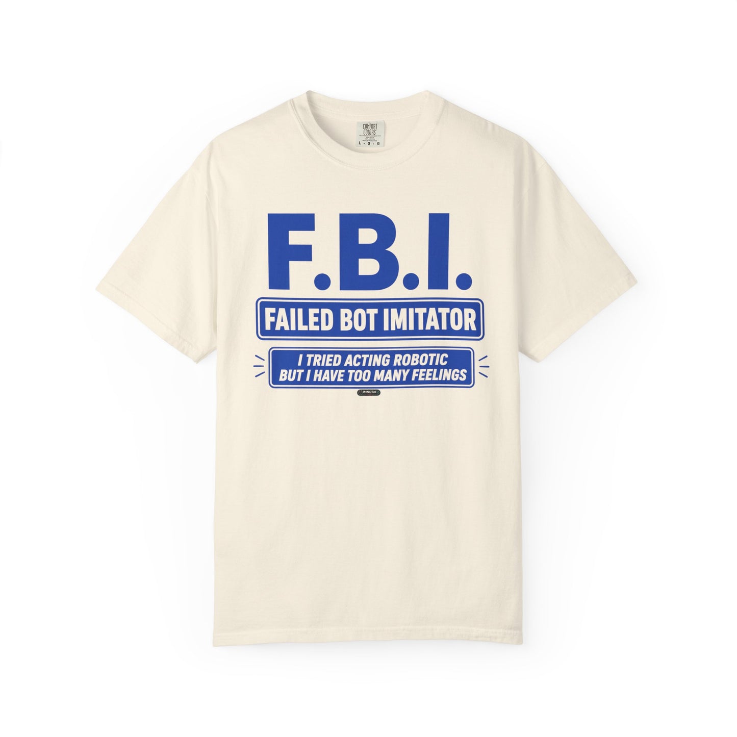 F.B.I. "Failed Bot Imitator" Graphic T-Shirt — Funny Robot Humor Tee