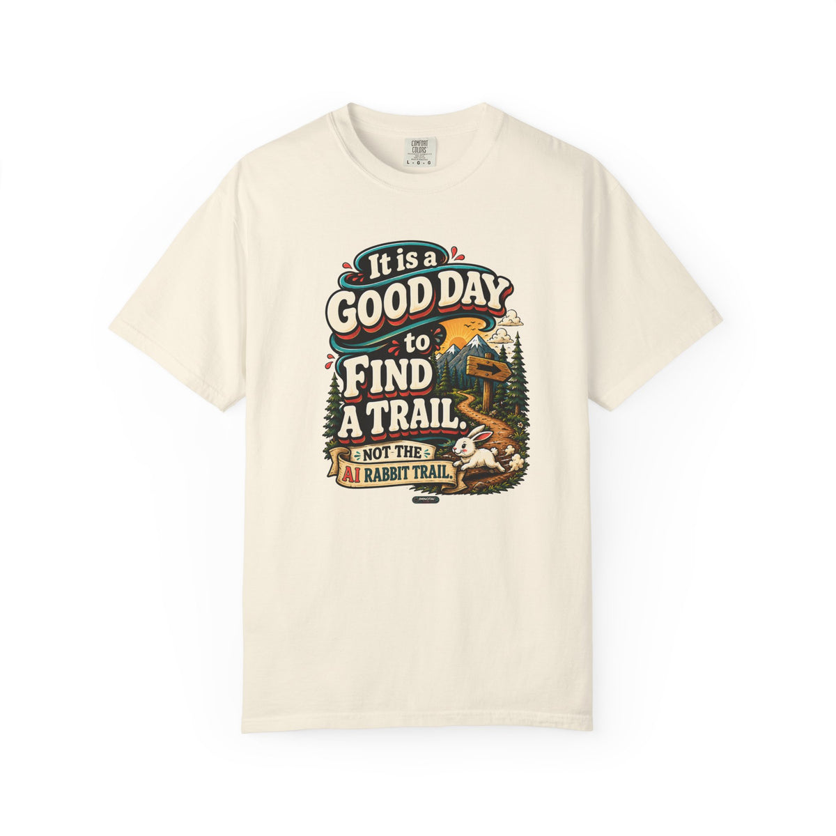 It Is a Good Day to Find a Trail T-Shirt