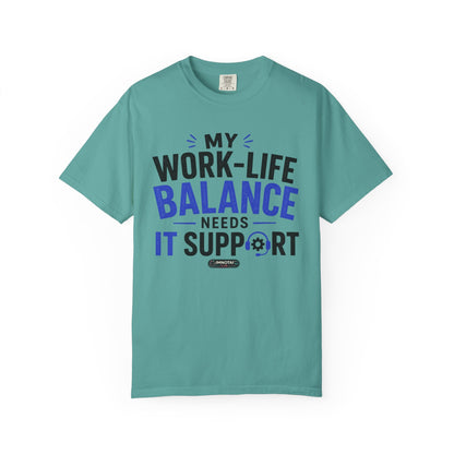 Work-Life Balance Needs IT Support T-Shirt
