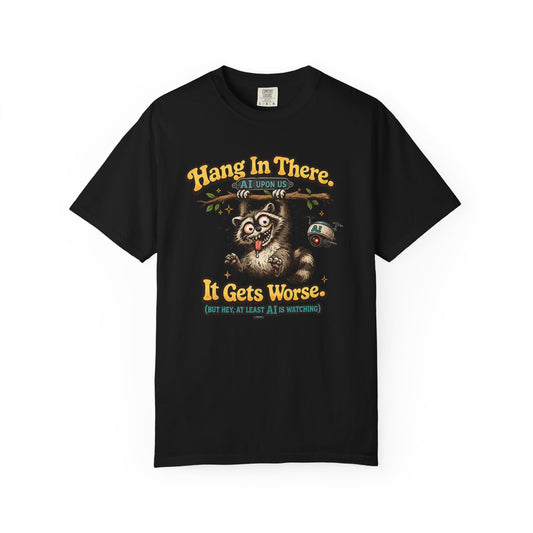 Hang In There It Gets Worse — Funny Raccoon Vintage Graphic Tee