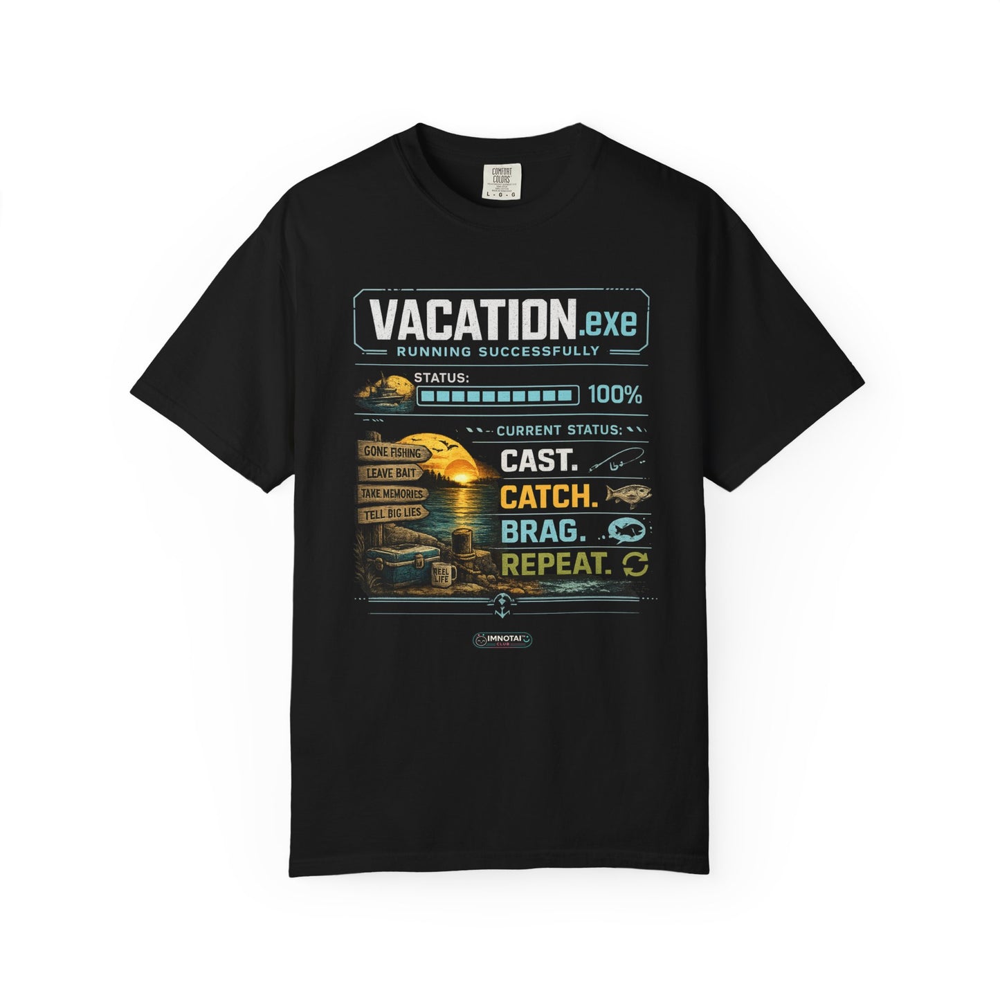 Vacation.exe. Cast. Catch. Brag. Repeat. Fishing Vacation Graphic T-Shirt
