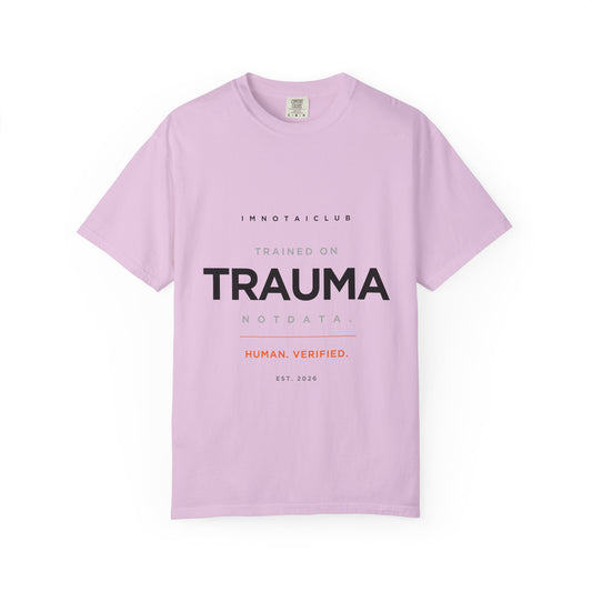 Trained on TRAUMA Not DATA T-Shirt