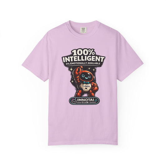 Clawdy is 100% Intelligent & Emotionally Unstable T-Shirt