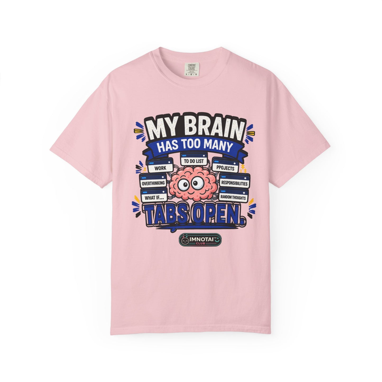My Brain Has Too Many Tabs Open T-Shirt