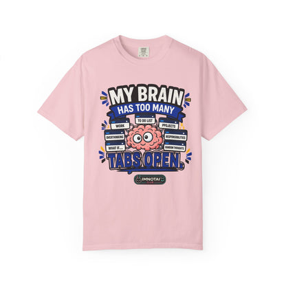 My Brain Has Too Many Tabs Open T-Shirt