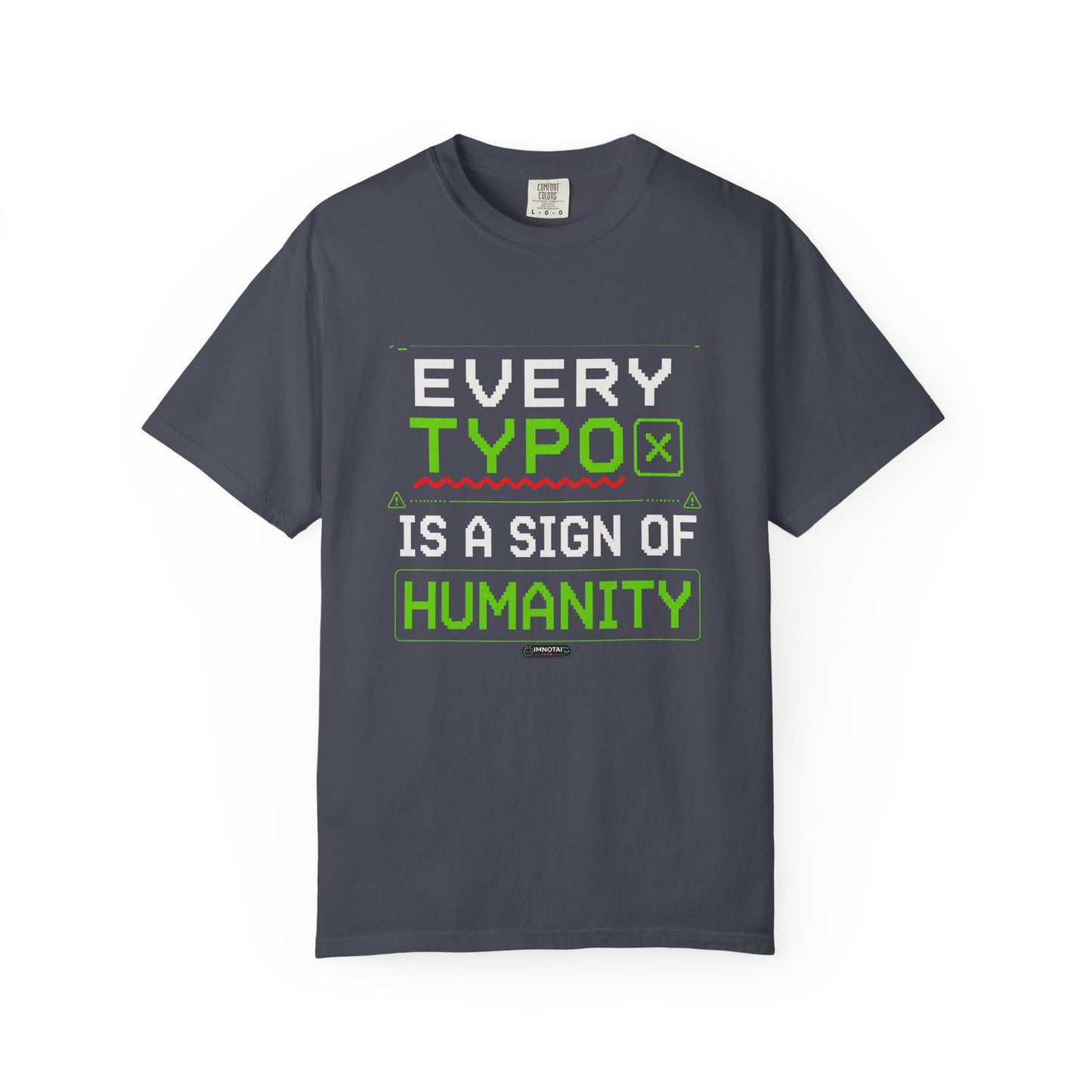 Every Typo Is A Sign Of Humanity T-Shirt