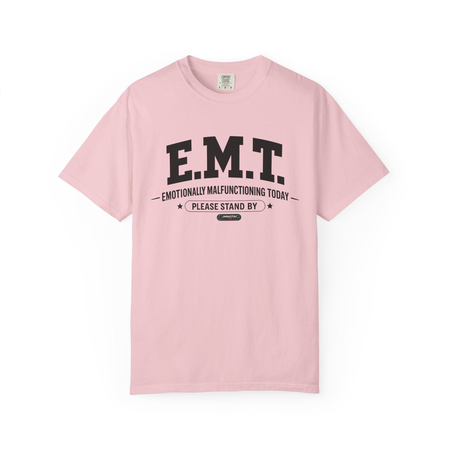 EMT 'Emotionally Malfunctioning Today' T-Shirt