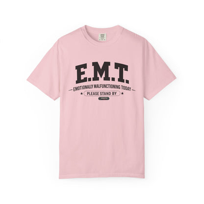 EMT 'Emotionally Malfunctioning Today' T-Shirt