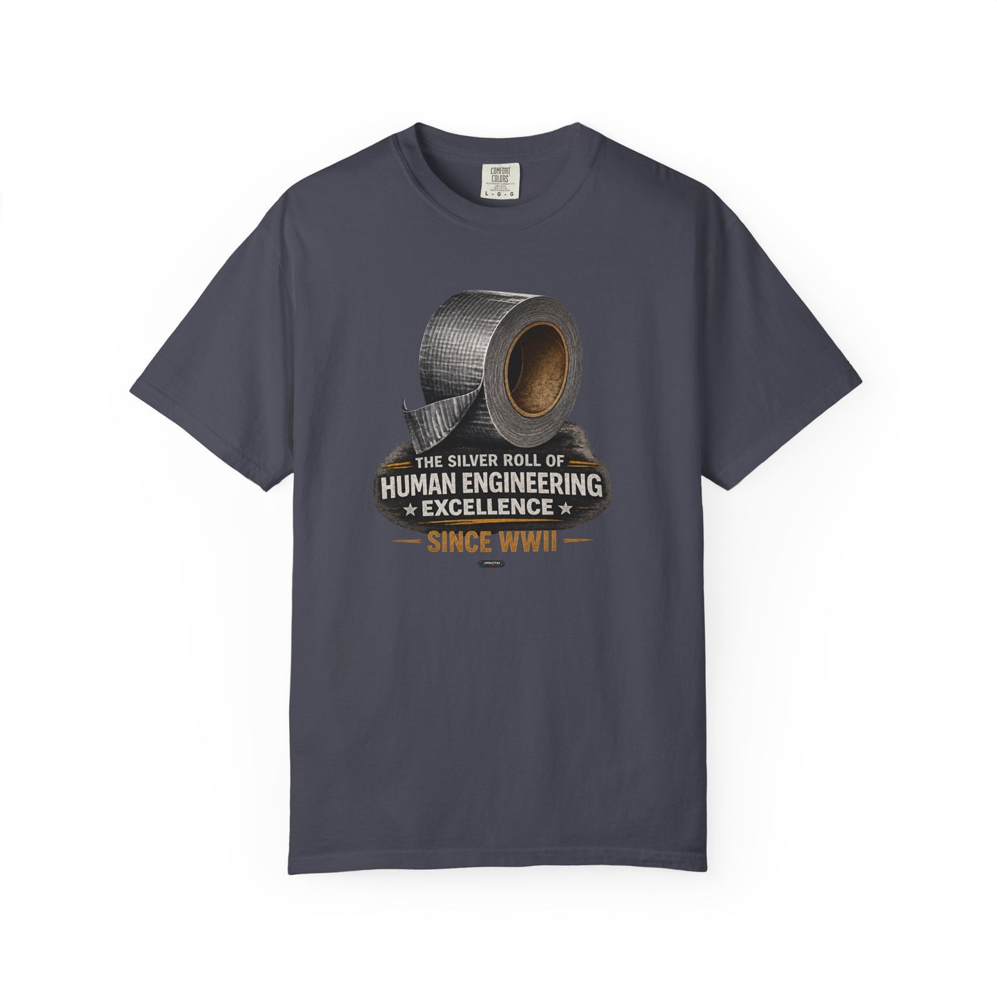DUCT TAPE: The Silver Roll of Human Engineering Excellence Since WWII” Graphic Tee