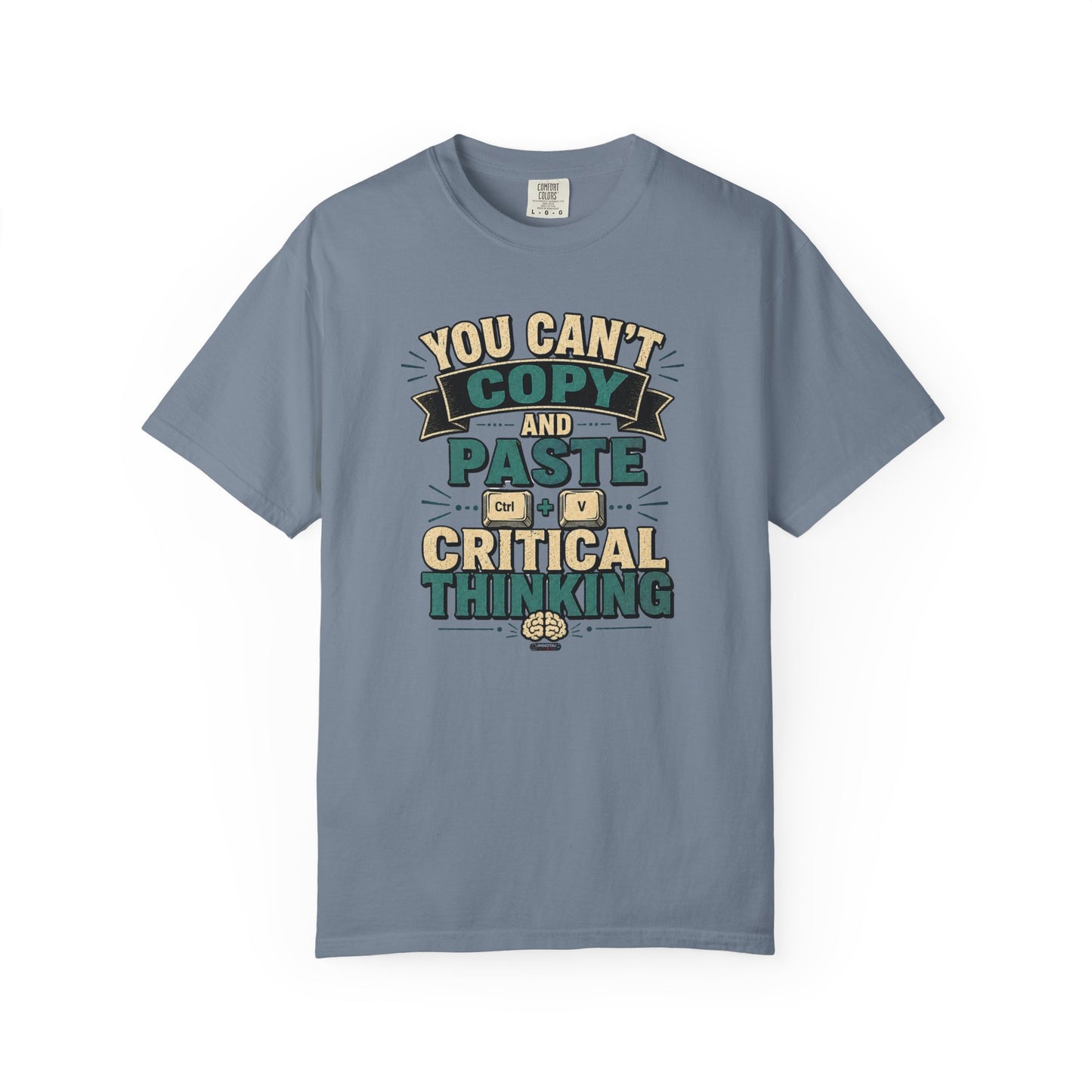 BTS: You Can't Copy and Paste Critical Thinking Graphic Tee
