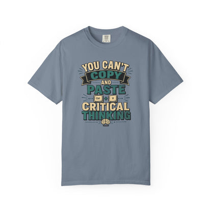 BTS: You Can't Copy and Paste Critical Thinking Graphic Tee