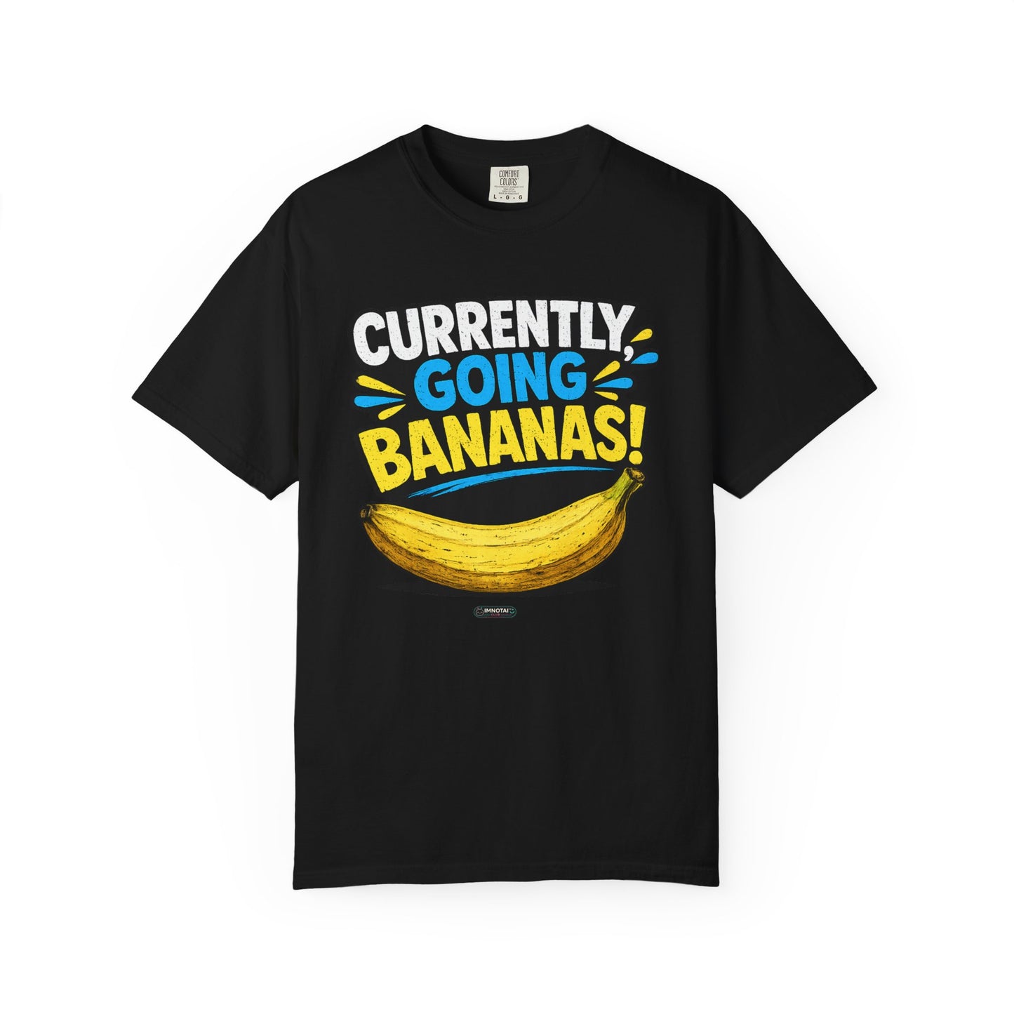 Currently Going Bananas THE OG. T-Shirt