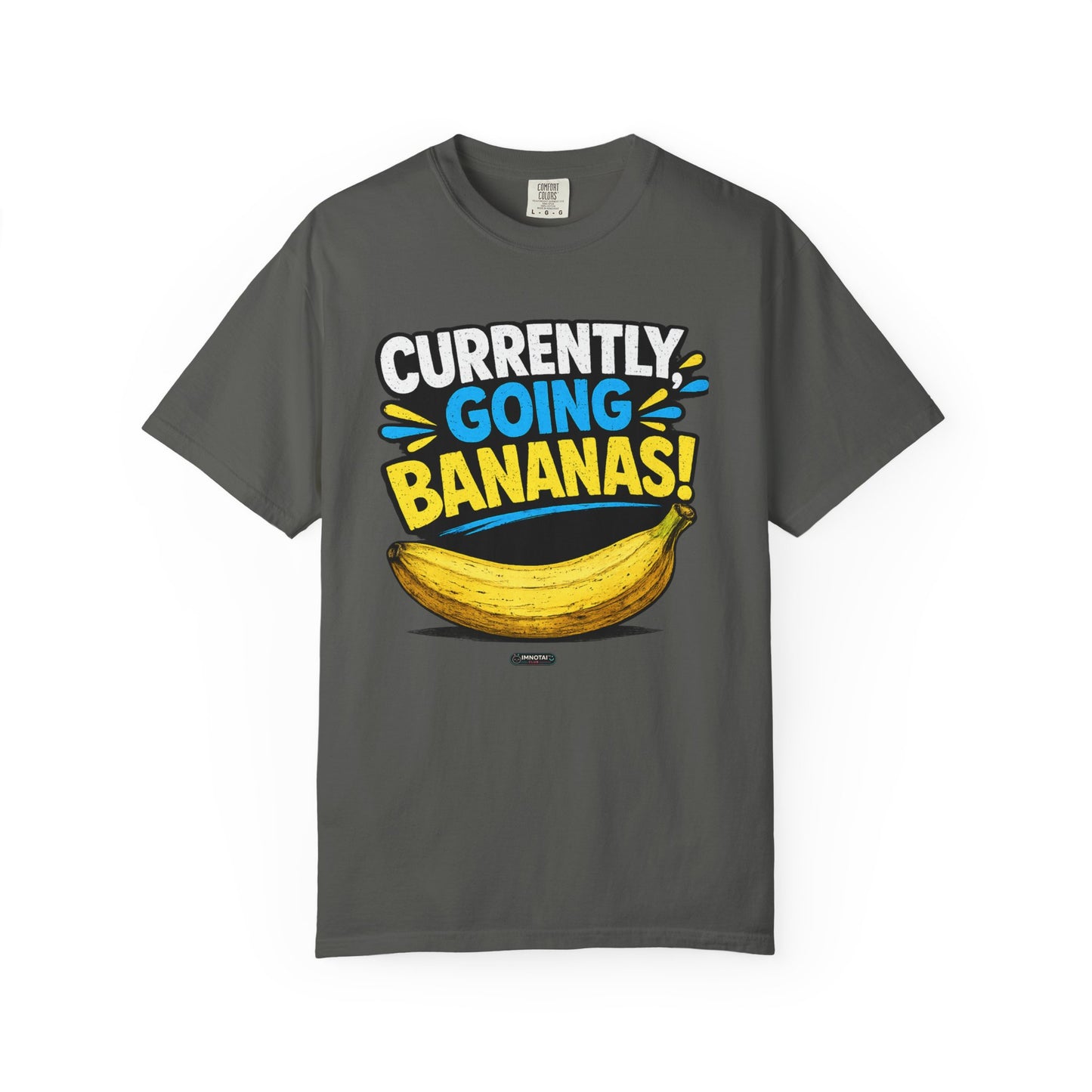 Currently Going Bananas THE OG. T-Shirt