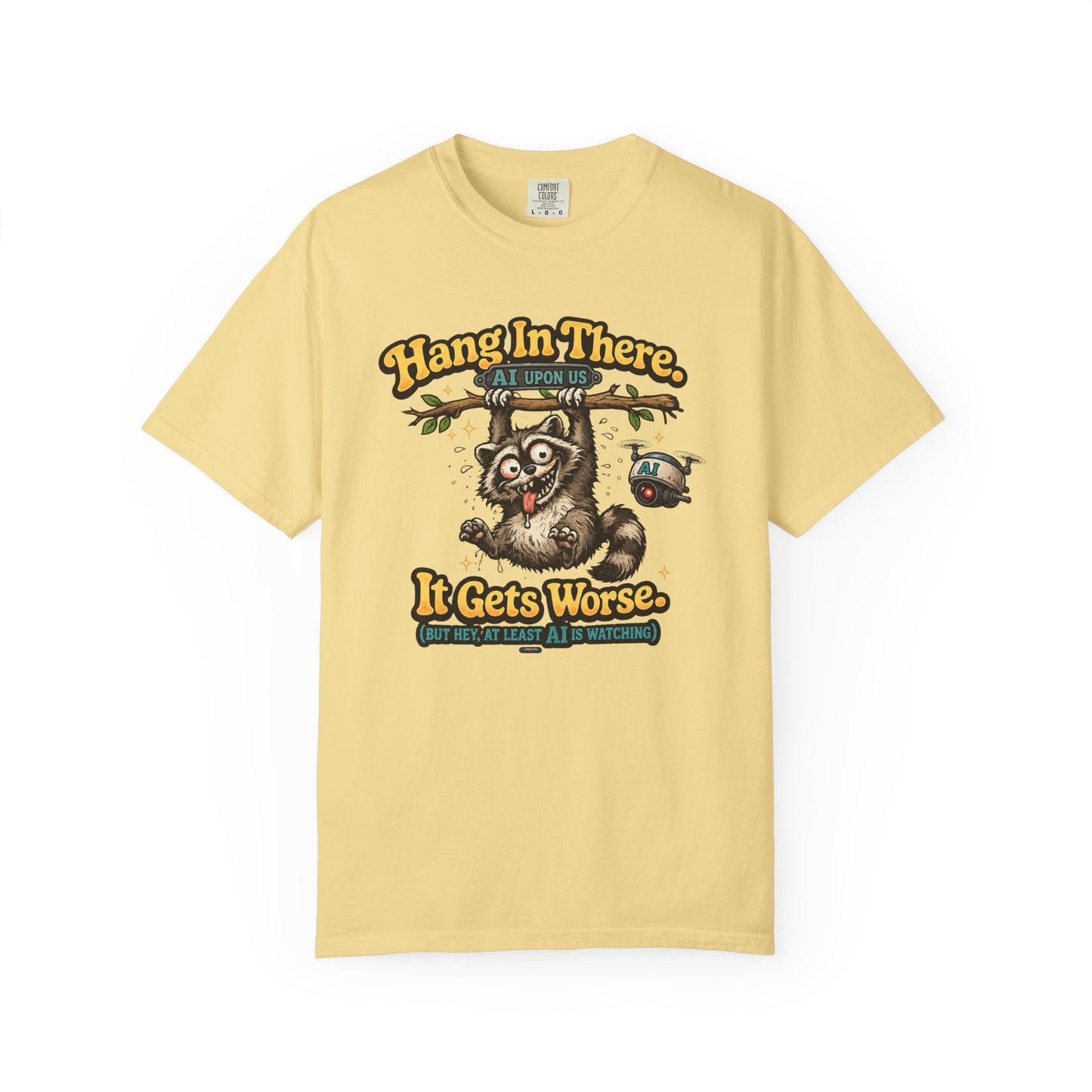Hang In There It Gets Worse — Funny Raccoon Vintage Graphic Tee