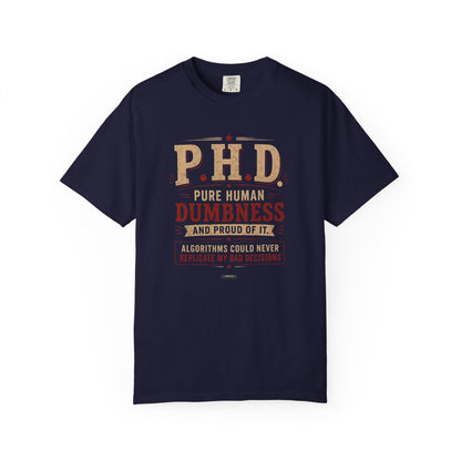 P.H.D. "Pure Human Dumbness" Graphic T-Shirt