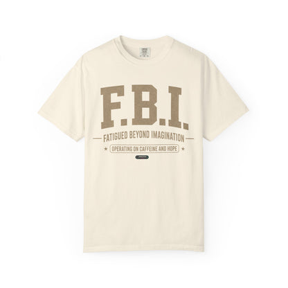 F.B.I. 'Fatigued Beyond Imagination' VINTAGE SILVER FONT  T-Shirt