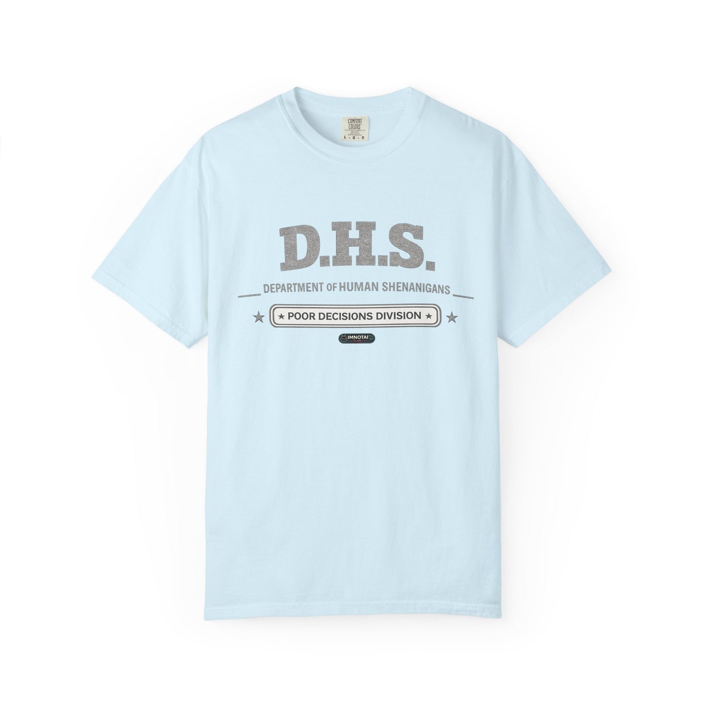 D.H.S. 'Department of Human Shenanigans' T-Shirt