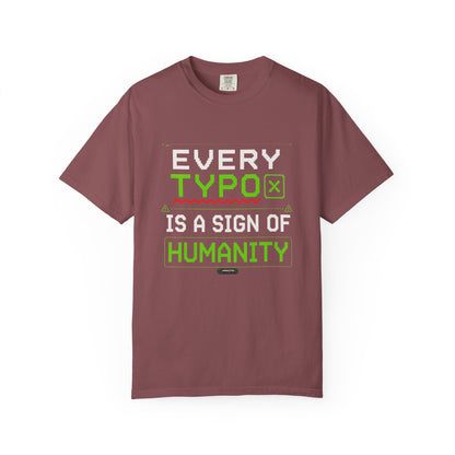 Every Typo Is A Sign Of Humanity T-Shirt
