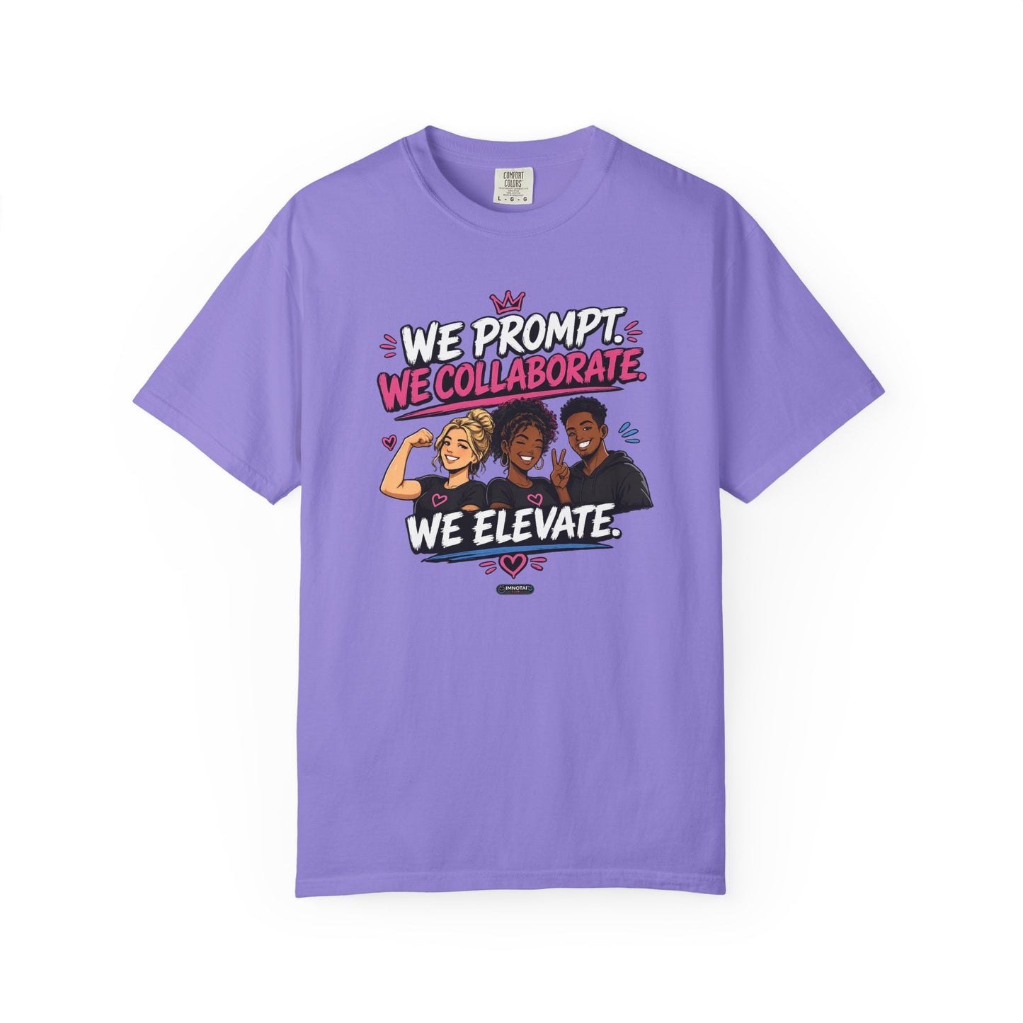 We Prompt, We Collaborate, We Elevate- AI GROUP Team Building   Graphic Tee