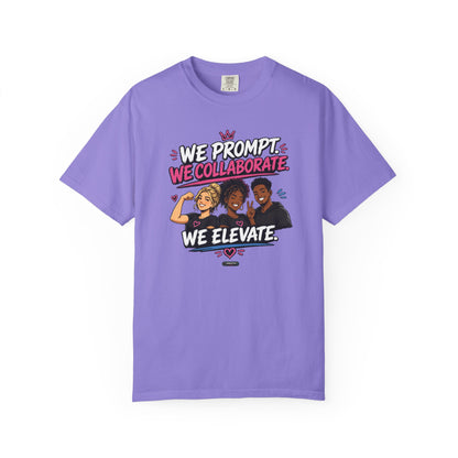 We Prompt, We Collaborate, We Elevate- AI GROUP Team Building   Graphic Tee