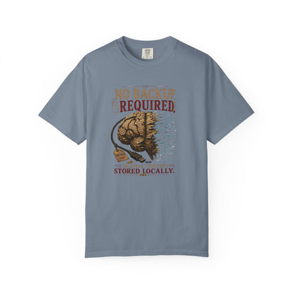BOOKTee: No Backup Required, Original Thoughts Stored Locally. T-Shirt
