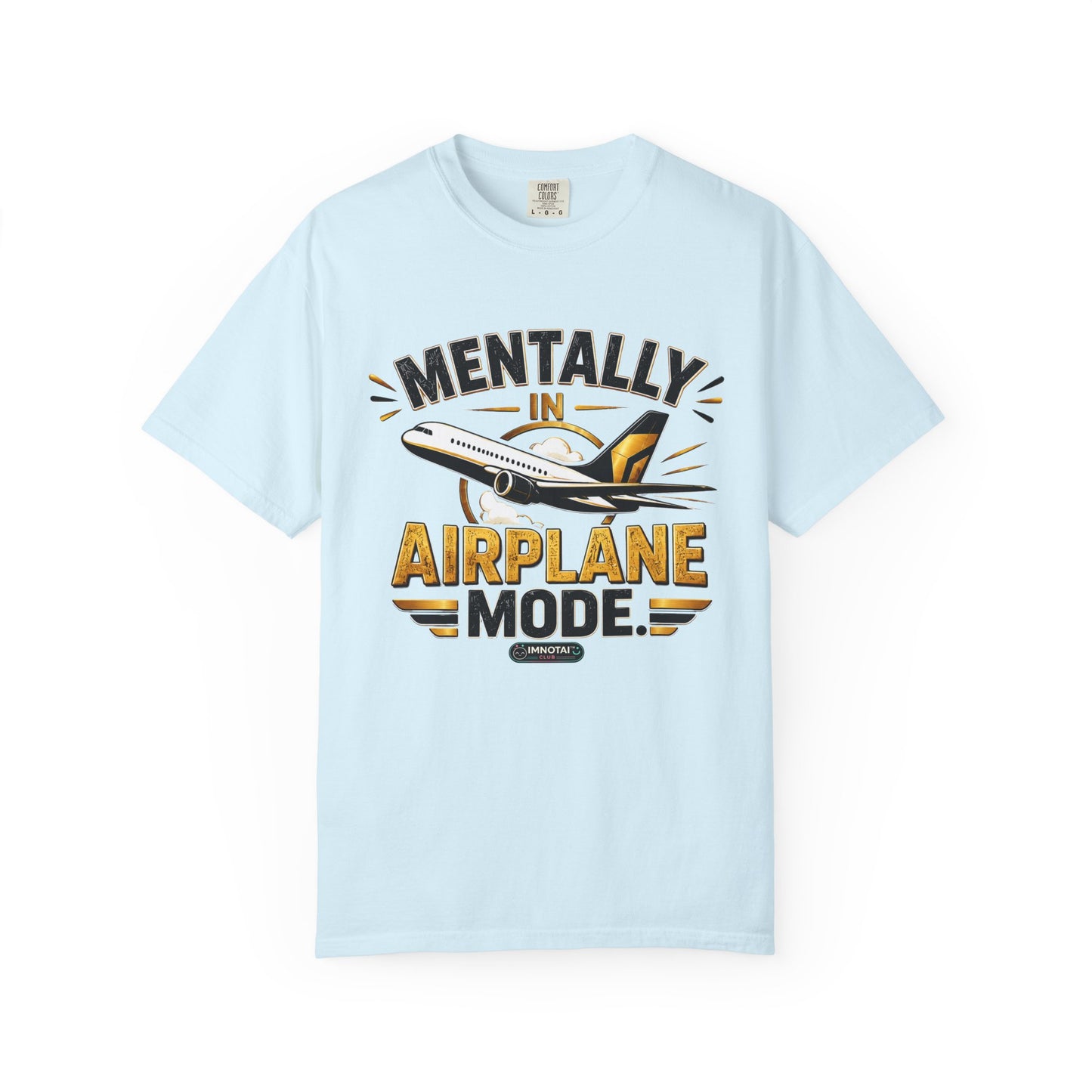 Mentally in Airplane Mode T-Shirt