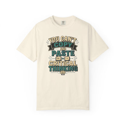 BTS: You Can't Copy and Paste Critical Thinking Graphic Tee