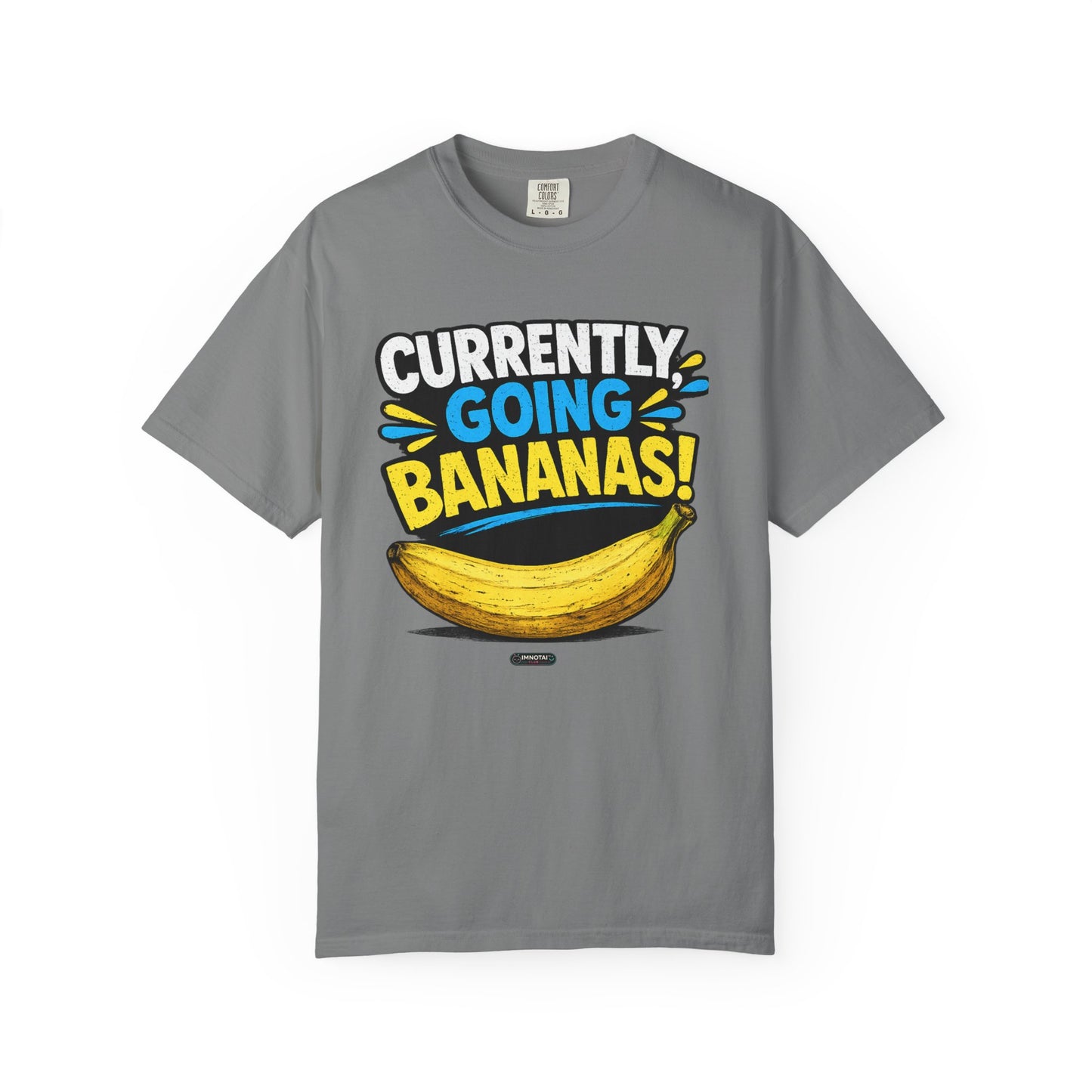 Currently Going Bananas THE OG. T-Shirt