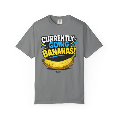Currently Going Bananas THE OG. T-Shirt