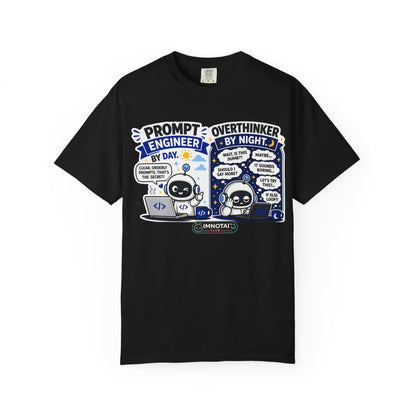 "Prompt Engineer by Day, Overthinker by Night" T-Shirt