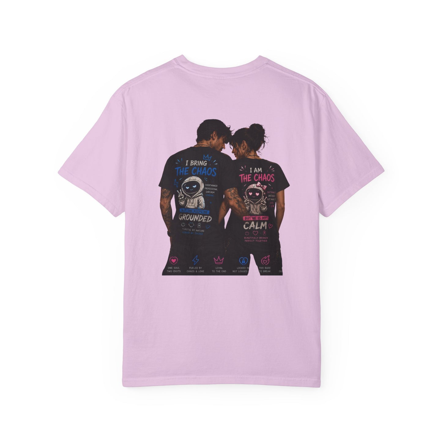 I Bring the Chaos / I Am the Calm T-Shirt