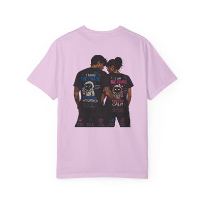 I Bring the Chaos / I Am the Calm T-Shirt