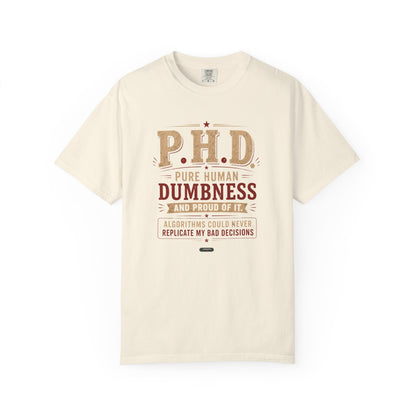P.H.D. "Pure Human Dumbness" Graphic T-Shirt